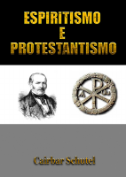 Espiritismo e Protestantismo - Cairbar Schutel.pdf